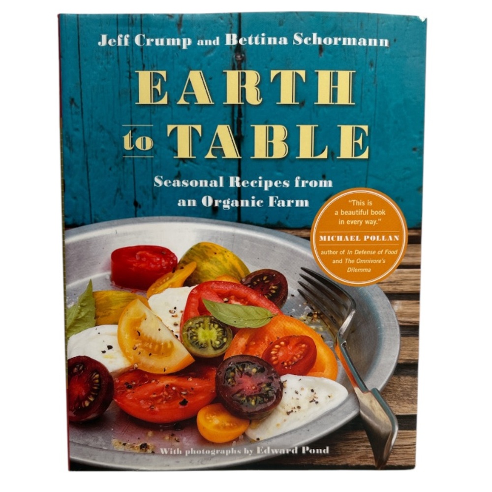Earth To Table Hardcover Cookbook Featuring Organic Seasonal Recipes